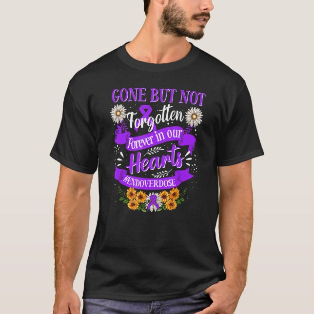Gone But Not Forgotten Forever In Our Hearts End O T-Shirt (Front)