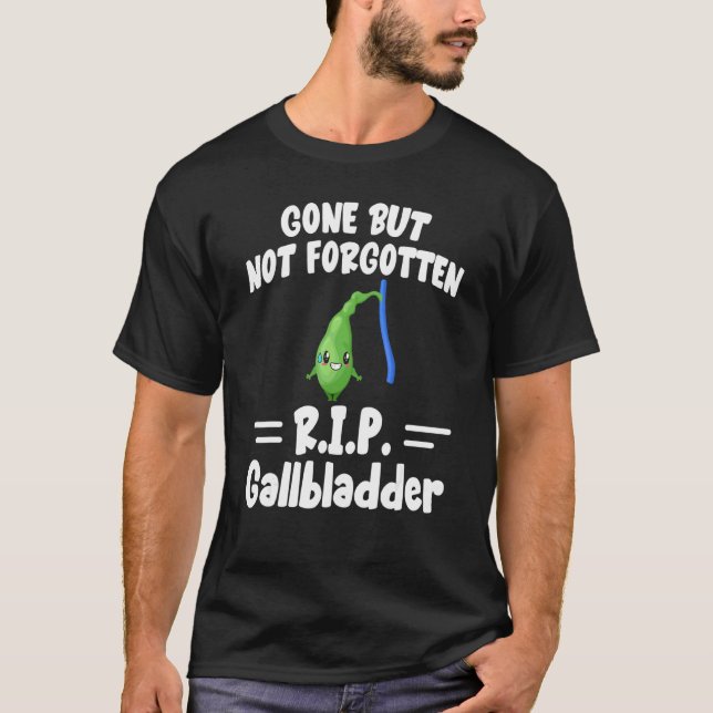 Gone But Not Forgotten Gallbladder Vasectomy T-Shirt (Front)