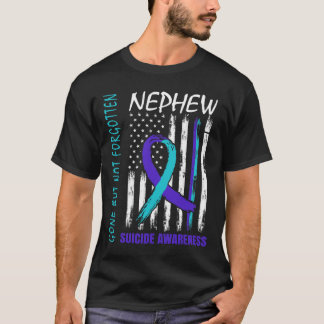Gone But Not Forgotten Nephew Suicide Awareness Fl T-Shirt