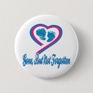Gone But Not Forgotten Pinback Button