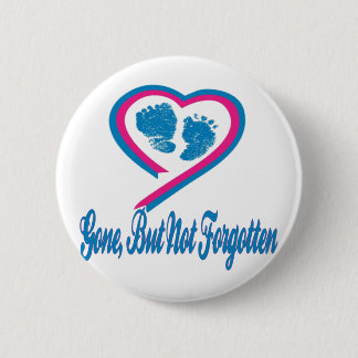 Gone But Not Forgotten Pinback Button