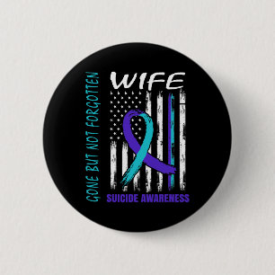 Gone But Not Forgotten Wife Suicide Awareness Flag Button