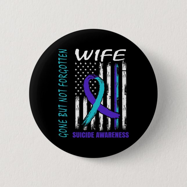 Gone But Not Forgotten Wife Suicide Awareness Flag Button (Front)