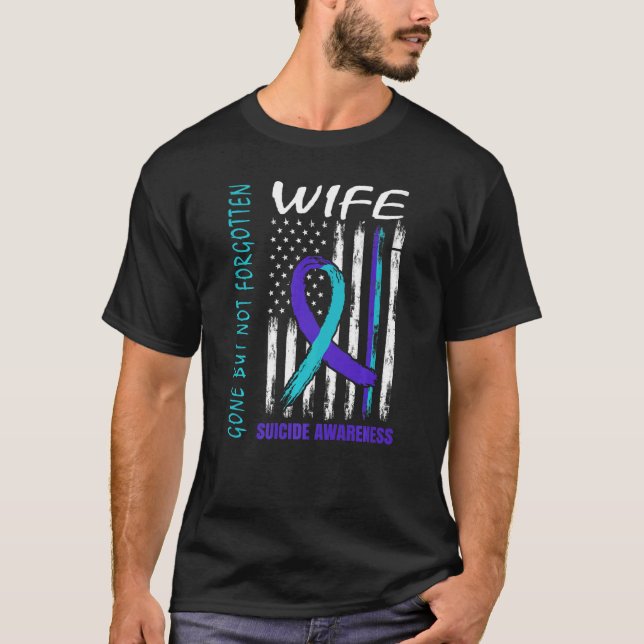 Gone But Not Forgotten Wife Suicide Awareness Flag T-Shirt (Front)