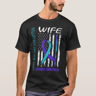 Gone But Not Forgotten Wife Suicide Awareness Flag T-Shirt