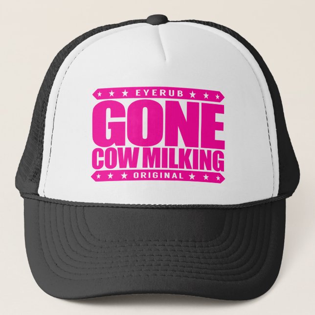 GONE COW MILKING - Love Raw Milk & Cattle Farming Trucker Hat (Front)