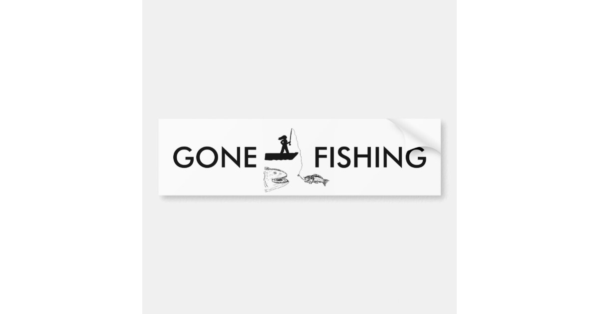 Gone Fishing Bumper Sticker Zazzle