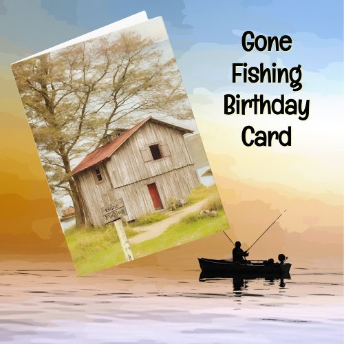 Gone Fishing Fisherman Fish Cabin Birthday Card