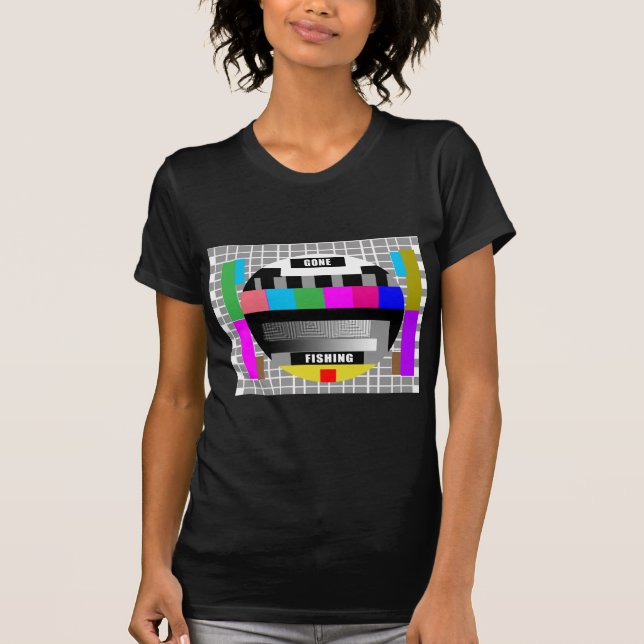 Gone Fishing, Funny Test Pattern T-Shirts! T-Shirt (Front)