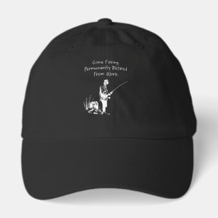 Gone Fishing Permanently Retired Work Humor Design Hat
