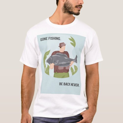 Gone Fishing T_shirt