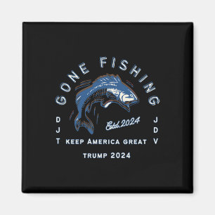 Gone Fishing Trump Vance 2024 Sport Fishing Past-t Magnet