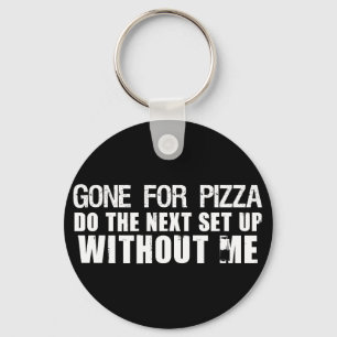 Gone For Pizza Keychain
