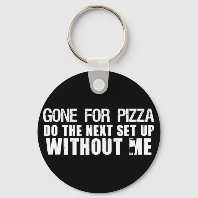 Gone For Pizza Keychain (Front)