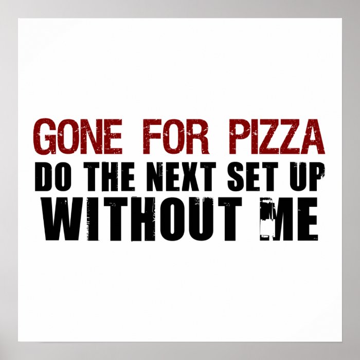 Gone For Pizza Print