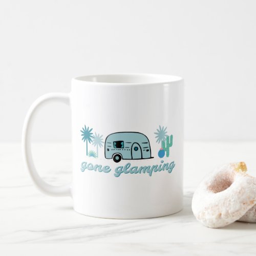 Gone Glamping Camping RV Camper Adventure Quote Coffee Mug