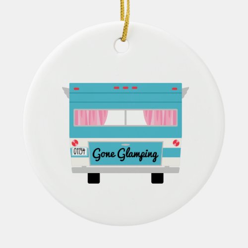 Gone Glamping Ceramic Ornament