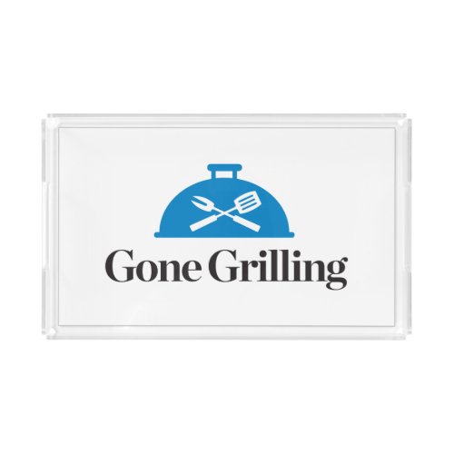 Gone Grilling Acrylic Tray