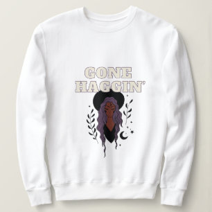 Gone Haggin’ Witchy  Sweatshirt