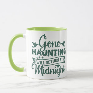 Gone Haunting Will Return at Midnight Halloween Mug