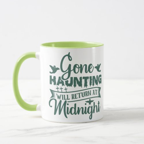 Gone Haunting Will Return at Midnight Halloween Mug