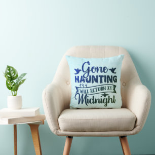 Gone Haunting Will Return at Midnight Halloween Throw Pillow