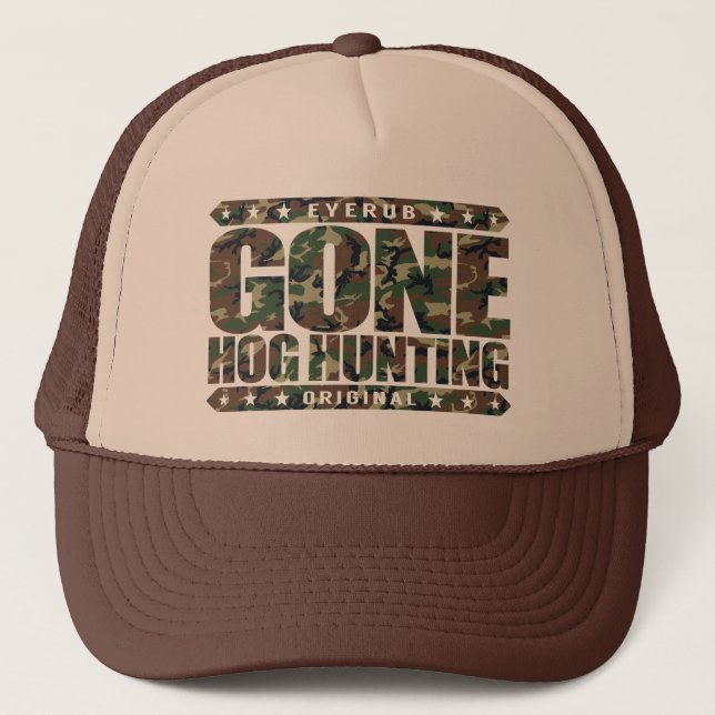 GONE HOG HUNTING - A Proud Ethical Wild Pig Hunter Trucker Hat (Front)