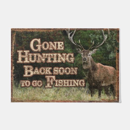 Gone Hunting Back Soon To Go Fishing Doormat