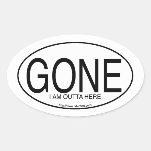 Gone Motto Euro Oval Decal Style Slogan  Oval Sticker