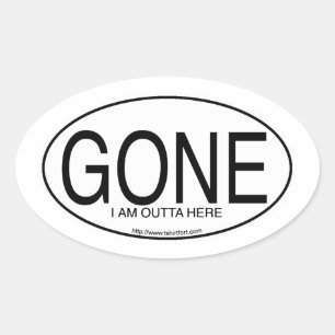 Gone Motto Euro Oval Decal Style Slogan Sticker