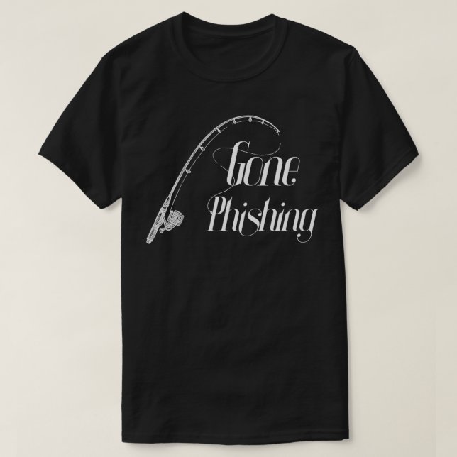 Gone Phishing  Cool Online Cyber Security Hacker E T-Shirt (Design Front)
