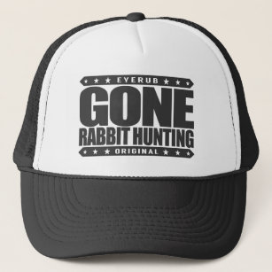 GONE RABBIT HUNTING - I Am Proud Cottontail Hunter Trucker Hat
