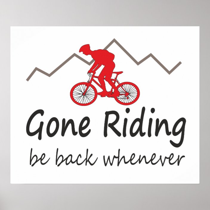 Gone riding be back whenever poster | Zazzle.com