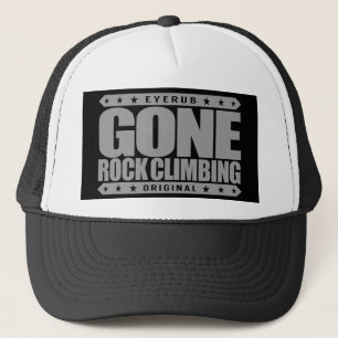 GONE ROCK CLIMBING - Skilled Fearless Solo Climber Trucker Hat