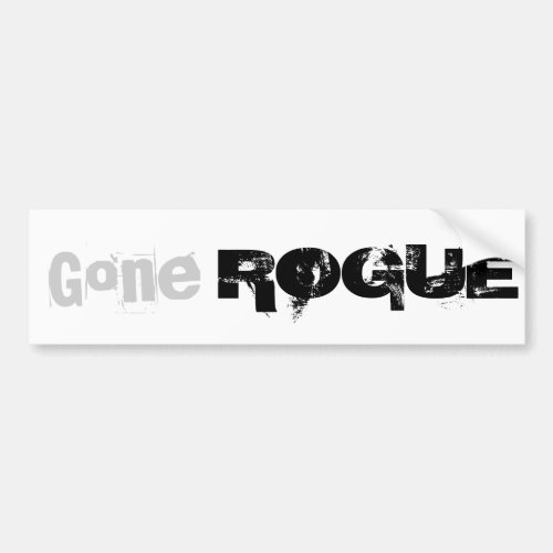 Gone ROGUE bumper sticker