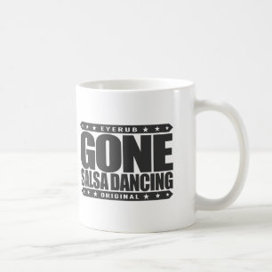 GONE SALSA DANCING - I Love Latin American Dances Coffee Mug