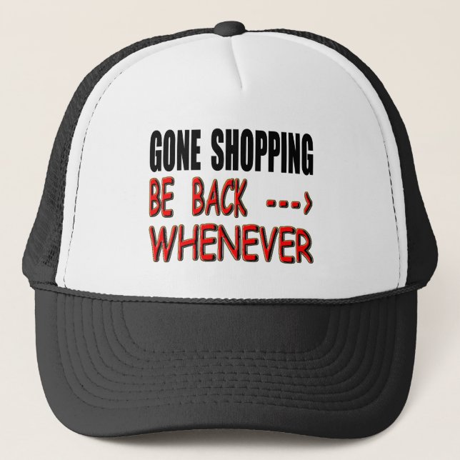 Gone Shopping Trucker Hat (Front)