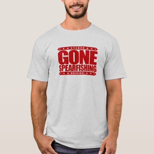 GONE SPEARFISHING _ Skilled With Speargun  Sling T_Shirt