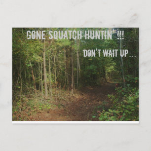 Gone Squatch Huntin'! Postcard