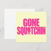Gone Squatchin (Front/Back)