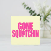 Gone Squatchin (Standing Front)