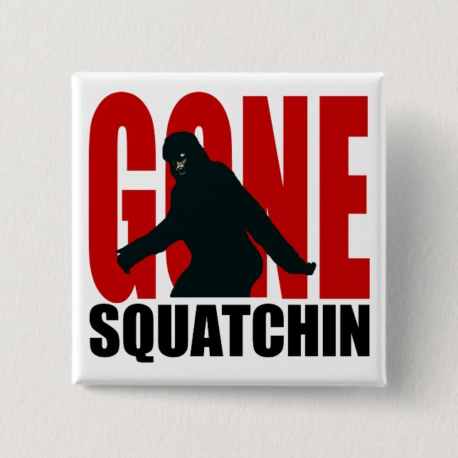 Gone Squatchin - Black and Red Pinback Button (Front)