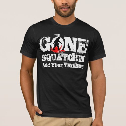 Gone Squatchin  Black squatch T_Shirt