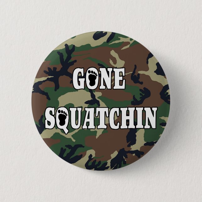 GONE SQUATCHIN BUTTON (Front)