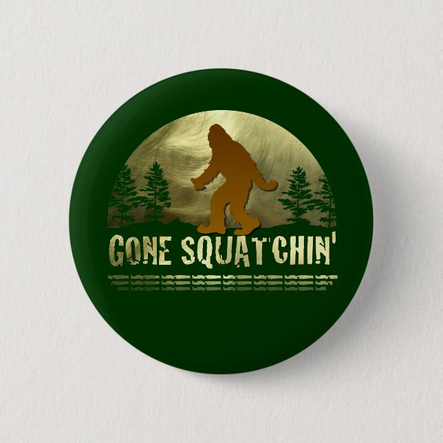 Gone Squatchin' Button (Front)