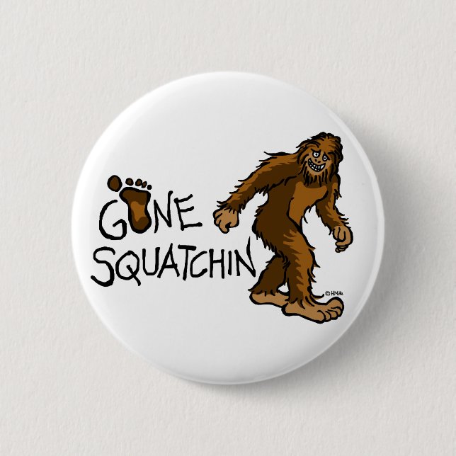 Gone Squatchin Button (Front)