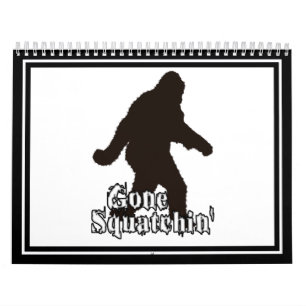 Gone Squatchin' Calendar