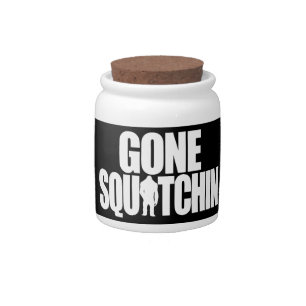 Gone Squatchin Candy Jar