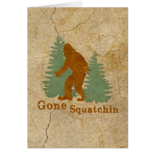 Gone Squatchin Card