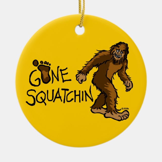 Gone Squatchin Ceramic Ornament (Front)